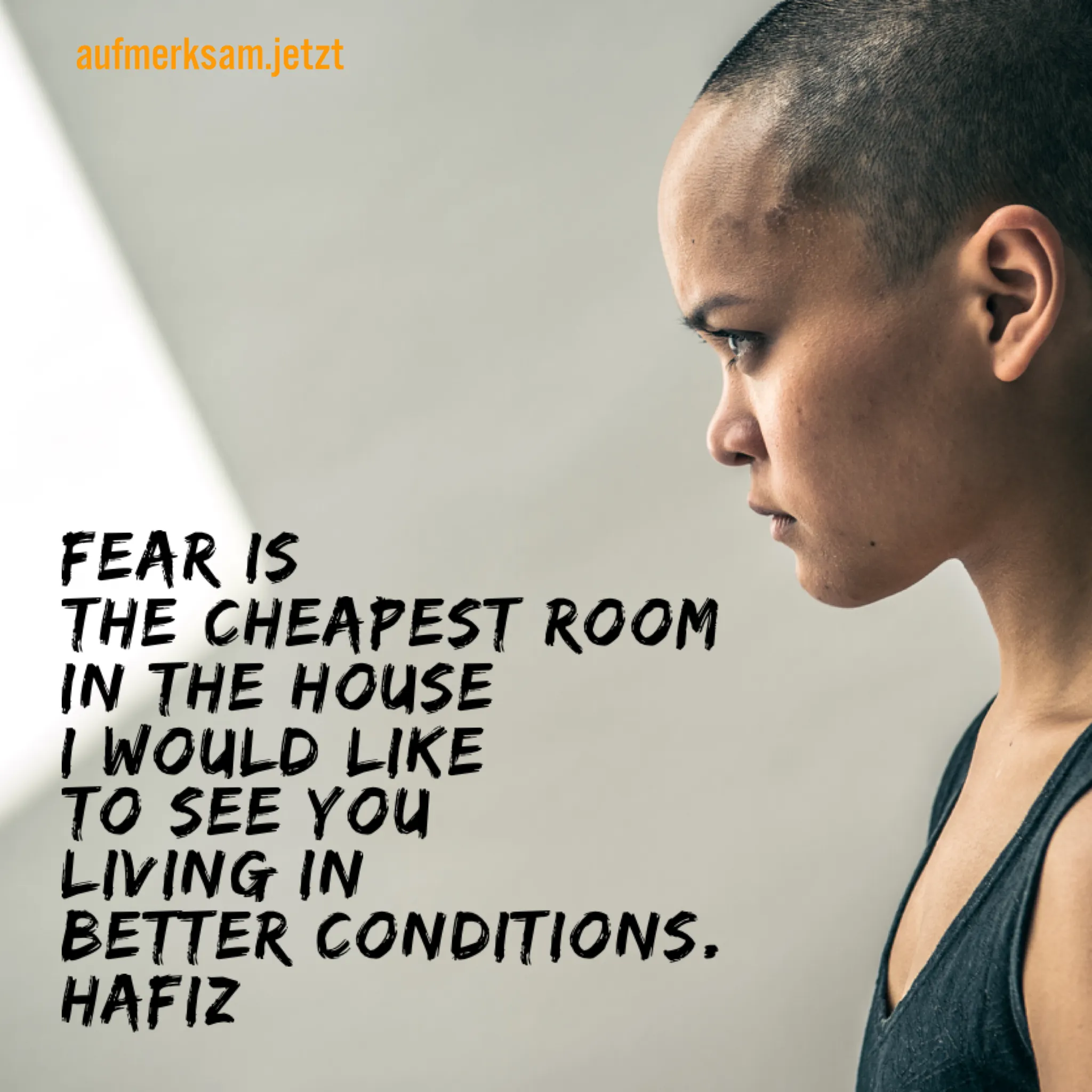 Bildzitat: „Fear is the cheapest room in the house“
